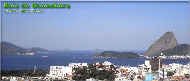 Entrada da Baía de Ganabara em vista panorâmica tirada do alto de Santa Teresa Entrada da Baía de Ganabara em vista panorâmica tirada do alto de Santa Teresa