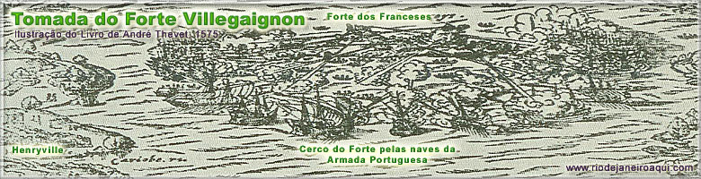 Tomada do Forte de Villegaignon no s�culo 16 Tomada do Forte de Villegaignon no s�culo 16