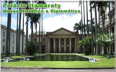 Pal&aacute;cio do Itamaraty no Rio | Museu Hist&oacute;rico e Diplom&aacute;tico