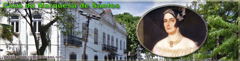 Retrato da Marquesa de Santos e local onde residiu no Rio de Janeiro Retrato da Marquesa de Santos e local onde residiu no Rio de Janeiro