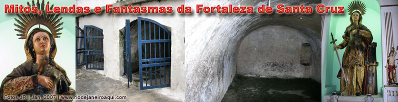 Mitos, fatos e lendas da Fortaleza de Santa Cruz Mitos, fatos e lendas da Fortaleza de Santa Cruz