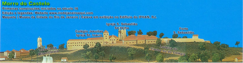 Morro do Castelo - Primeiros caminhos e edificações Morro do Castelo - Primeiros caminhos e edificações